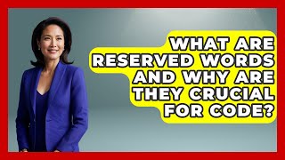 What Are Reserved Words And Why Are They Crucial For Code? - Learn To Troubleshoot