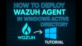 How to deploy Wazuh Agent in Windows Active Directory | Tutorial #Wazuh #SIEM #ELK #cyberdefense