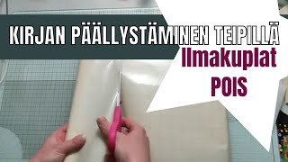 Kirjojen päällystys kontaktimuovilla/KirjanTeippausVinkit/Kirja teippaus/päällystys suojamuovilla