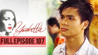 Full Episode 107 | Ysabella