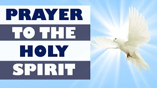 🙏 Prayer to the Holy Spirit - Very Powerful 🙏