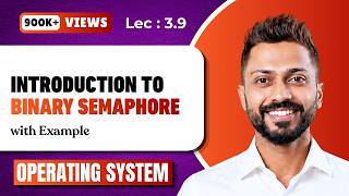 L-3.9: What is Binary Semaphore | Easiest Explanation | Operating system