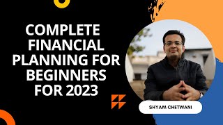 Complete Financial Planning Guide | Financial Planning for Beginners 2023