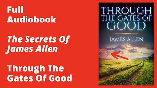Through The Gates Of Good By James Allen – Full Audiobook