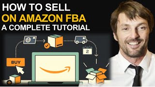 How To Sell On Amazon FBA For Beginners | A Complete, Step-By-Step Tutorial