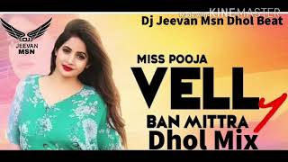 Velly Ban Mittra Preet Brar And Miss Pooja Dhol Mix By Dj Jeevan Msn