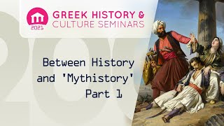 Between History and ‘Mythistory' Part 1 | Seminars 2021 | Greek Community of Melbourne