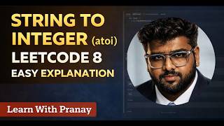 String to Integer (atoi) | LeetCode 8 Python Solution 🔥 | Interview Explained By Pranay Mahendrakar