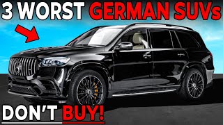 3 WORST and 4 BEST GERMAN LUXURY SUVs in 2025 (AVOID NOW!)