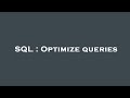 SQL : Optimize queries