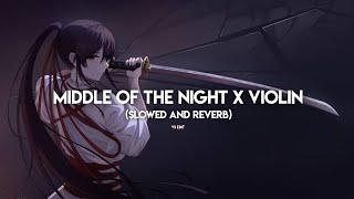 Middle Of The Night X Violin_-_[Slowed and Reverb]