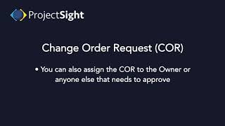 ProjectSight Training - Change Order Requests