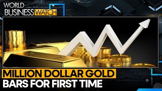 Gold bars are worth a million dollars for the first time | World Business Watch | WION