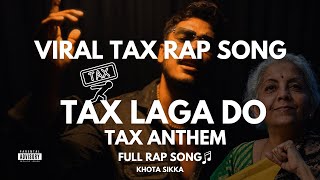 Tax Anthem - FULL AUDIO | Viral Tax Song | Tax Laga Do | Khota Sikka #tax #viralsong