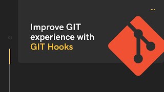 Git hooks: Improve your git experience with git hooks