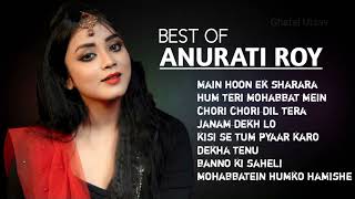 Best Of Anurati Roy Songs || Audio Jukebox || Anurati Roy Hit Songs