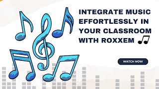 🎶  Integrate Music Effortlessly in Your Classroom with Roxxem! 🎶