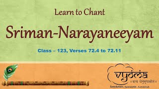 123 | Verses 72.4 to 72.11 |  Learn to chant Sriman-Narayaneeyam | 20th Aug 2022