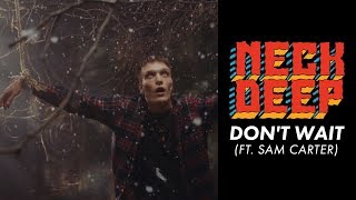 Neck Deep - Don't Wait (ft. Sam Carter) ( Music )