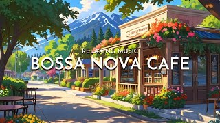 Best Bossa Nova Jazz Instrumental Music Mix ☕ Coffee Shop Ambience for Relaxing, Studying