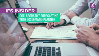 IFS Insider: Collaborative Forecasting with IFS Demand Planner