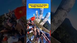 Myth behind the Golden Bridge Vietnam 🇻🇳