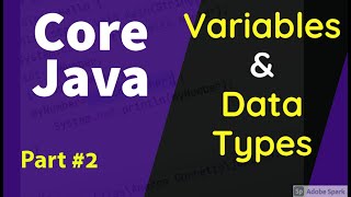 Part 2 :Java : Variables & Data Types in Java | Core Java Tutorial for beginners