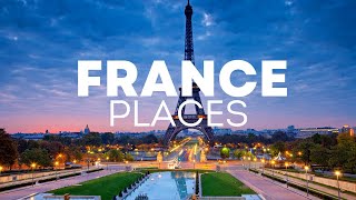 10 Best Places to Visit in France I France Travel Guide