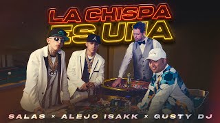 Salas, Alejo Isakk, Gusty dj - La Chispa Es Una (Video Oficial)