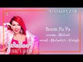 Boom Pa Pa - Ni Ni Khin Zaw Featuring: Paing Takhon(Official Lyric Video)