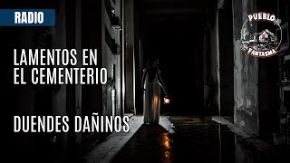 Lamentos en el CEMENTERIO / DUENDES Dañinos - Terror Analógico AM - EP17