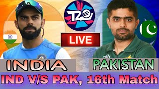 🔴 Live: IND Vs PAK Live Match Today – Match 16 | India vs Pakistan Live | T20 World Cup 2022