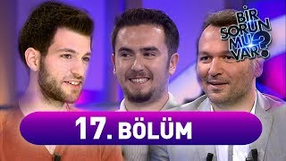 Bir Sorun Mu Var? 17. Bölüm Full HD, Tek Parça