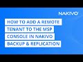 How to Add a Remote Tenant to the MSP Console in NAKIVO Backup & Replication