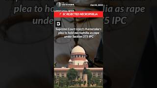 Supreme Court Rejects Karnataka’s Plea to Criminalize Necrophilia Under IPC 375 | Legal News