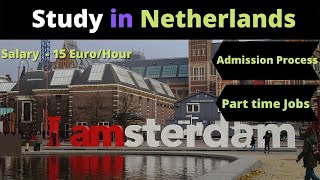 Study in Netherlands || Admission Process || jobs || Tution Fees and Living Cost || Scholarships