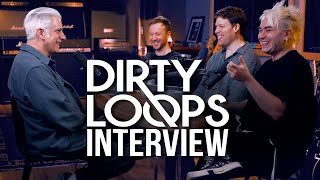 In the Room With Dirty Loops!