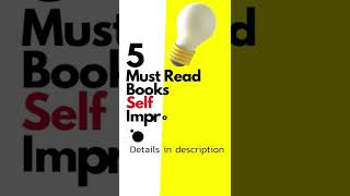 5 Must Read Self Improvement Books | Self Improvement Guide