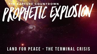 The Rapture Countdown: Land for Peace - The Terminal Crisis