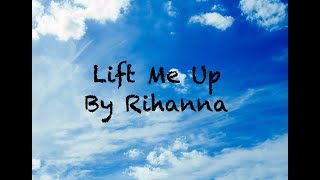 Rihanna- Lift Me Up lyrics | Silver Lining Lyrics