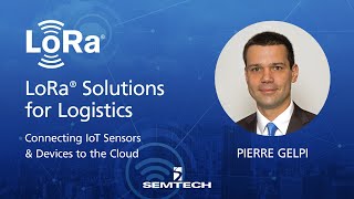 LoRa Solutions for Logistics: Connecting IoT Sensors & Devices to the Cloud