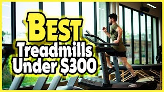 ✅ Top 5: Best Treadmills Under $300 In 2023 [ Best Budget Treadmill  ]