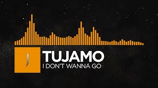 [Future House] - Tujamo - I Don't Wanna Go [Monstercat Remake]