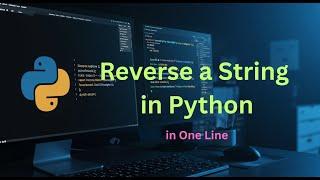 How to Reverse a String in Python in One Line?