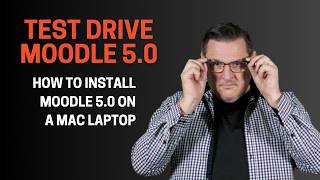 Test out Moodle on a Mac - Installing Moodle 5.0