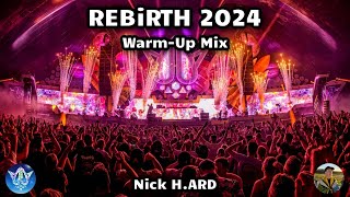 Rebirth Festival 2024 - Discover The Mayhem | Harderstyles WARM-UP Mix | Nick H.ARD