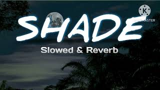 Shade 😎  Gulab Sidhu ( Slowed & Reverb )