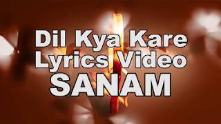 Dil Kya Kare Lyrics – SANAM