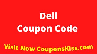 Dell Coupon Code 2024 | How to Enter Dell Promo Code [CouponsKiss.com]