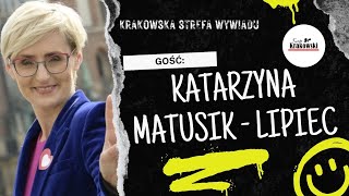 Krakowska Strefa Wywiadu: Katarzyna Matusik-Lipiec (odc. 53)